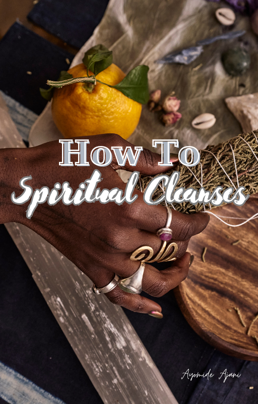 How To: Spiritual Cleanses