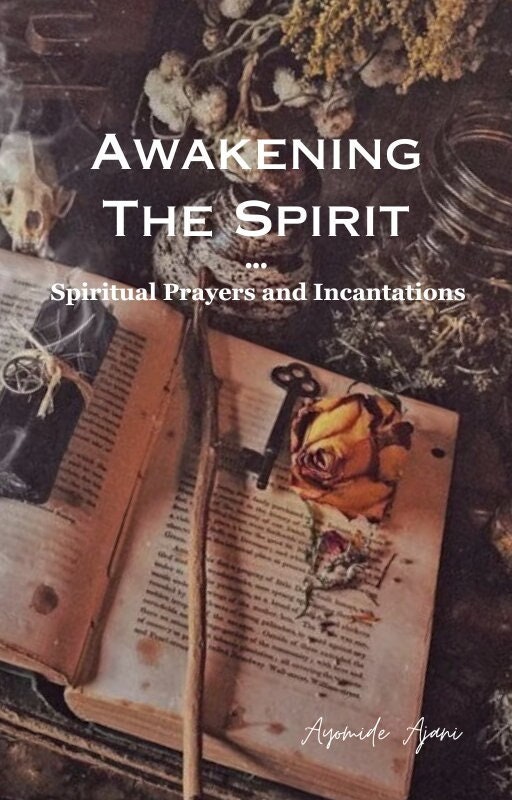 Awakening  the Spirit: Spiritual Prayers and Incantations